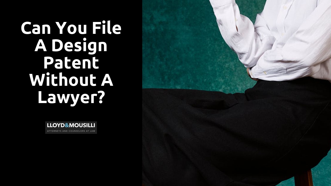 Can you file a design patent without a lawyer?