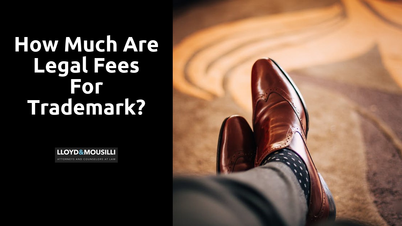 How much are legal fees for trademark?