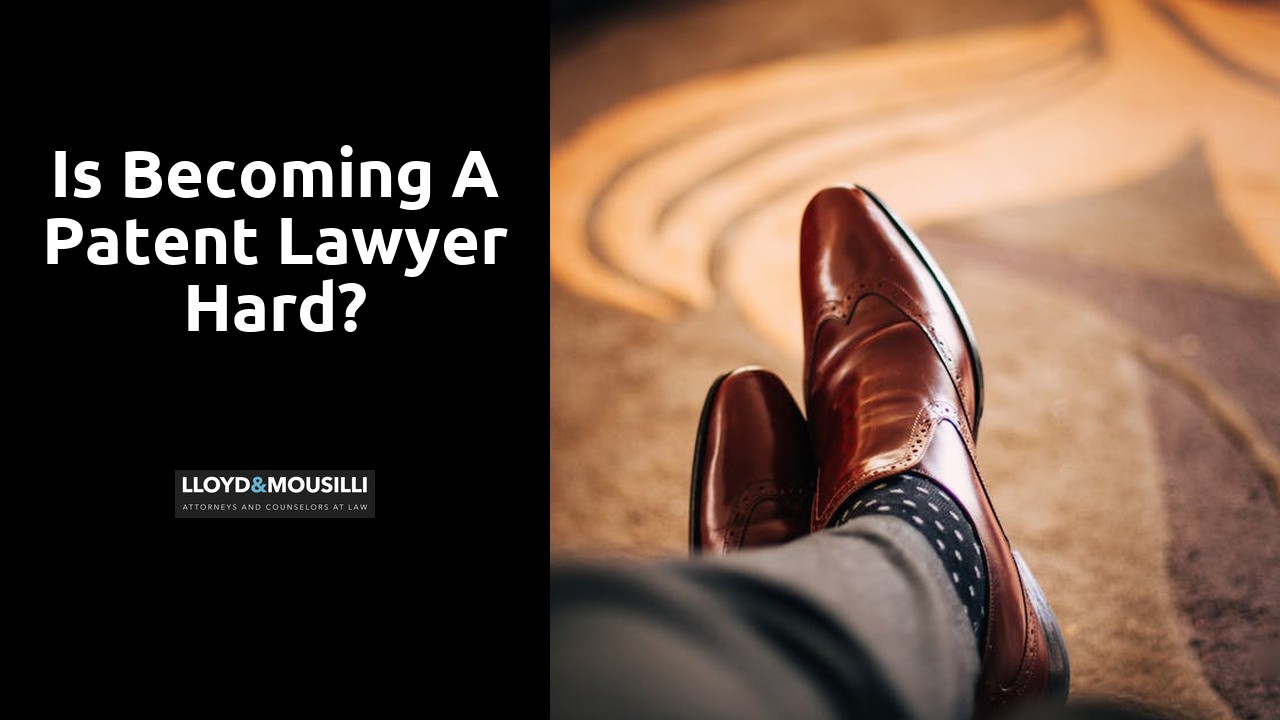 Is becoming a patent lawyer hard?
