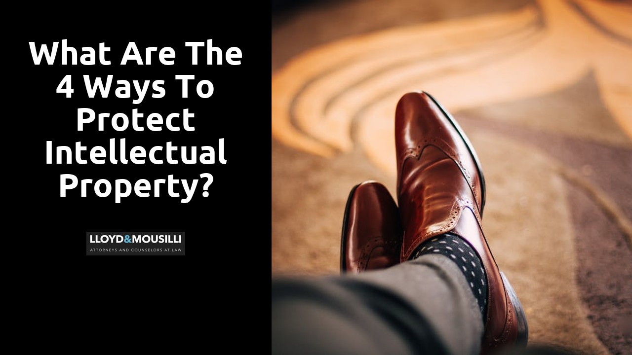 What are the 4 ways to protect intellectual property?