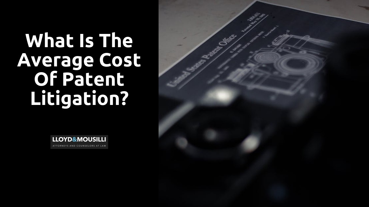 What is the average cost of patent litigation?